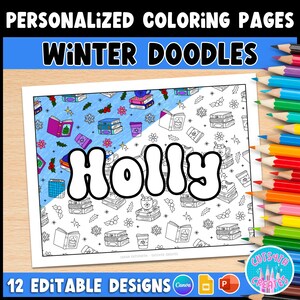 May include: A printable coloring page featuring a winter-themed doodle pattern with the name "Holly" in large, bold letters. The page is designed for personalization and includes 12 editable designs.