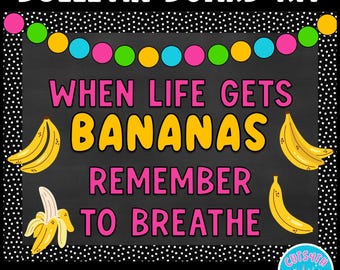 Bulletin Board Kit Counselor Teacher Classroom SEL Mindfulness Stress Management When Life is Bananas Remember to Breathe