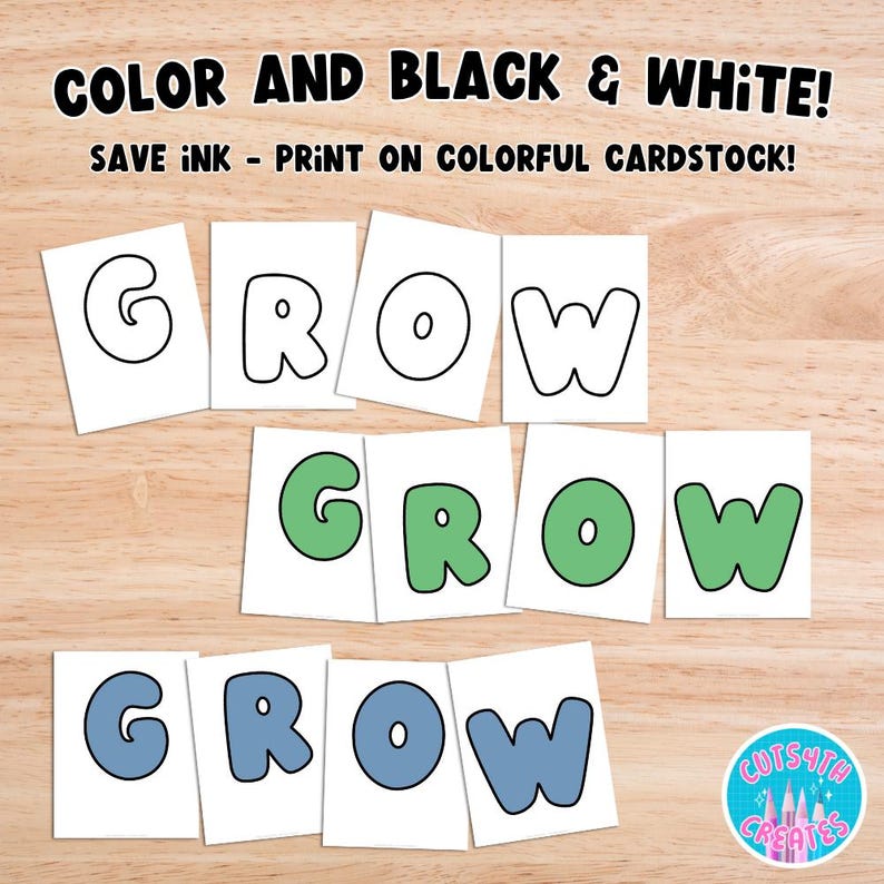 May include: White cards with the word "GROW" printed in black, green, and blue. The text "COLOR AND BLACK & WHITE! SAVE INK - PRINT ON COLORFUL CARDSTOCK!" is at the top. A logo with the text "CUTS WITH CREATES" is in the bottom right corner.