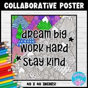 May include: A black and white coloring page poster with a motivational message that reads "dream big work hard stay kind". The poster is surrounded by a colorful border with a mountain and swirl design. The poster is 40 inches by 40 inches.