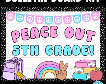 Bulletin Board Kit Printable Letters & Decor Peace Out 5th Grade! Retro Groovy Cute Door Hallway Display End of Year Celebration May