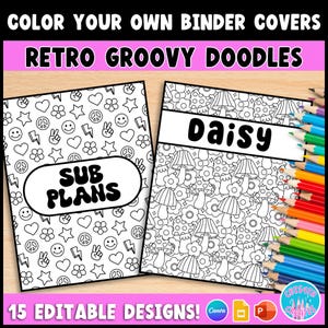 May include: A set of 15 printable binder covers featuring retro groovy doodles. The covers are black and white and can be colored in. The covers include designs with peace signs, flowers, stars, lightning bolts, and mushrooms. The text "Sub Plans" and "Daisy" are included on two of the covers.