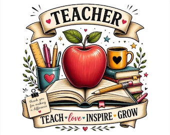 Teacher PNG Design, Teacher Appreciation, Teach Love Inspire Grow