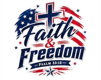 Faith Freedom Christian Patriotic Cross PNG, Psalm 33:12 Shirt Design