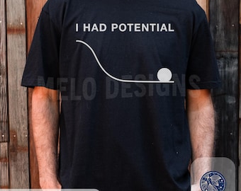 I Had Potential Shirt: Project Hail Mary inspired space merch Ryland Grace T-Shirt Physics Joke Tee