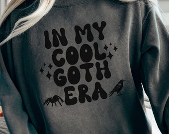 In My Cool Goth Era Sweatshirt, Gothcore Comfort Colors® Unisex Sweatshirts for Goth Birthday, Black Raven, Unique Gothic Fashion, Goth Core