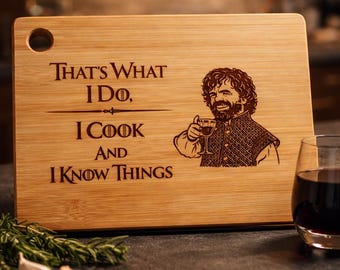 Tabla de cortar de Juego de Tronos, cita de Tyrion Lannister: "Cocino y sé cosas", regalo divertido, tabla de cocina para fans de GOT
