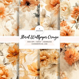 May include: Eight seamless digital paper designs featuring a floral pattern with orange and beige flowers on a cream background. The text "Floral Wallpaper Orange" is displayed in the center of the image. The text "300 DPI | 12x12" | Seamless | Commercial Use" is displayed below the title.