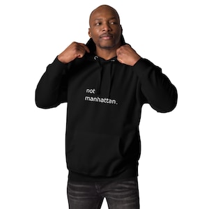 Not Manhattan Hoodie