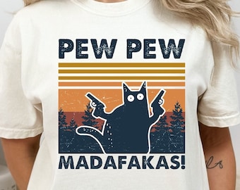 Pew Pew Shirt, Pew Pew Madafakas Shirt, Funny Cat Tshirt, Cat Lever Tee, Animal Lovers Shirt, Gift for Animal Lover,  Summer Shirt  -AF004