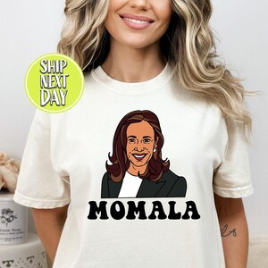 Momala Kamala Harris Funny Harris Walz 2024 Tshirt, Madam President Shirt, Democrat T-Shirt, Vote T Shirt, President Kamala Harris Tee-TC183