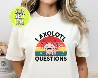 Axolotl questions shirt, Funny I Axolotl Shirt, Cute Axolotl Shirt, Salamander Lover Shirt, Kids Mens Womens Funny Cute Axolot T-Shirt-TC049