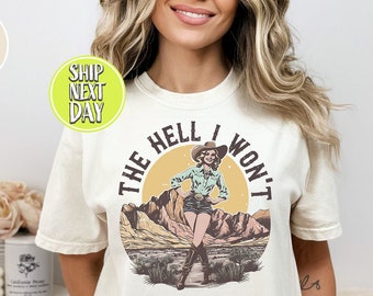 Retro Western The Hell I Wont Cowgirl T-shirt, Country Vintage T-Shirt, Cowgirl Tees, Rodeo Shirt, Gift For Country Girl, Western Tees-TC112