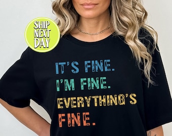 Está bien, estoy bien, todo está bien, camiseta, camiseta motivacional, camisetas de positividad, camiseta mental, camiseta sarcástica, regalo para amigos - RM044