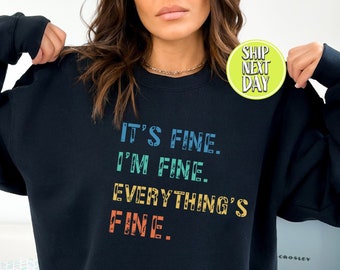 It's Fine I'm Fine Everything's Fine Sweatshirt, Motivational Hoodie,  Everything Is Fine Shirt, Introvert Sweater, Funny Sweatshirt - RM044