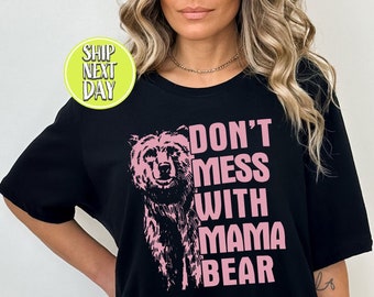 Don’t Mess With Mama Bear Vintage Tshirt, Vintage Mothers Day Shirt, Mama Bear Tee, Animal Nature Lover T-Shirt, Family Tees, Mom Life-MC024