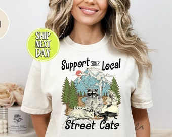 Support Your Local Street Cat Racoon Meme Tshirt,Funny Gifts For Animal Lover, Raccoon Shirt, Raccoon Lovers Tee, Raccoon Meme Shirt -FUN035