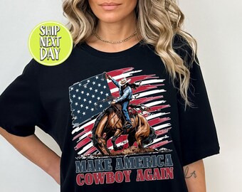 Make America Cowboy Again T-Shirt, Cowgirl Gift Tees, Patriotic Shirt, American Shirt, Independence Day Tshirt, Ranch Life USA Tees - JUL036