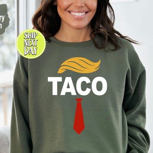 Taco Sweatshirt, Political Humor Sweater, Liberal Activist Hoodie, Funny Trump Gift Shirt, Resistance Shirt, Trump Always Chickens Out-TC294