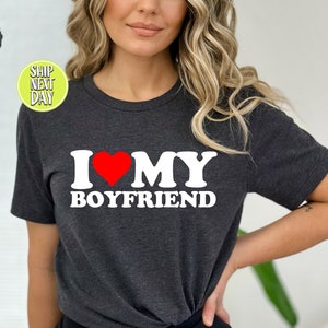 I Love My Boyfriend Tshirt, I Heart My Boyfriend T-Shirt, Valentine&#39;s Day Tee Shirt, Valentine Gift, Boyfriend Shirt For Him - FF011