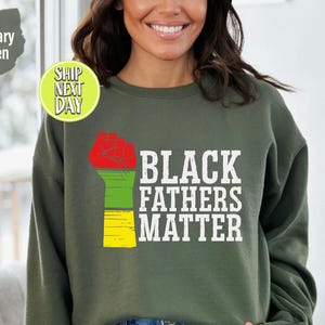 Juneteenth Schwarze Väter Matter Schwarz Leben Matter Sweatshirt, Geschichtstag Shirt, Schwarzer Pride Pullover, Afroamerikanischer Hoodie - TC289