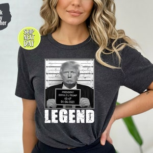 Trump Mugshot Legend President Tshirt, Mugshot Arrest Tee, Election T-Shirt, Trump 2025 Tees, Republican Gifts, Legend Trump Tshirts - TC141
