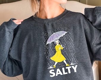 Salty Sweatshirt, Rain Walking Sweater, Vacation Shirt, Sarcastic Salty Gift, Nature Lover Hoodie, Umbrella Walking In Rain Sweater - FUN075