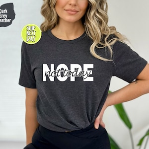 Nö nicht heute Tshirt, lustige T-Shirts, genervt T-Shirt, Geschenk für faulen Freund, Sarkasmus-Liebhaber-Shirt, nicht heute T-Shirt, freche Sarkasmus-T-Shirts - TC135