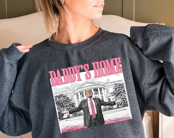 Daddys Home Sweat-shirt Trump Maison Blanche, sweat à capuche Trump 2024 Maison Blanche, pull politique, sweat républicain, chemise Trump rigolote -JUL034