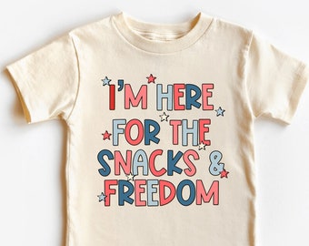 Independence Day Kids Shirt - Freedom Toddler Tee - 4th Of July Kids Shirt, I'm Here For The Snacks and Freedom Toddler Shirt, Snack -JUL18