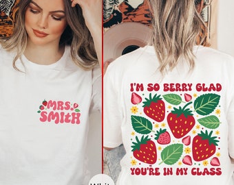 Personalized Im So Berry Glad Youre In My Class Tshirt, Teacher Name Gift, Customized Teacher Shirts, Strawberry Lover Teacher Shirt - SC063