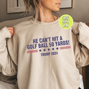 Nawet nie potrafi uderzyć piłki golfowej 50 jardów Trump 2024 Bluza z kapturem Funny Golf, Debata 2024 Koszulka, Śmieszna koszulka Trump, Koszulka Republikańska -TC148