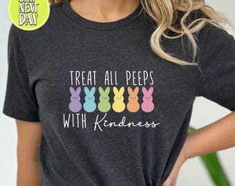 Teacher Easter Shirt -Treat All Peeps With Kindness T-Shirt - Bunny Tshirt- Easter Tee -TC354