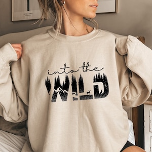 Into The Wild Sweatshirt, Wild Shirt | Hiking shirt | Camping shirt | Nature Lover shirt | Get Outside | Tree Hoodie | Nature Shirt -TC032