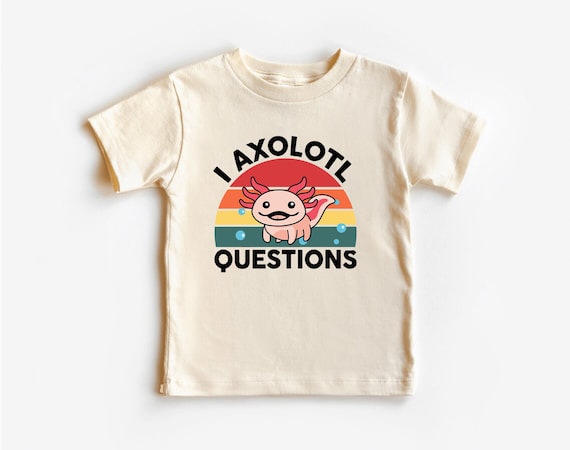 I Axolotl Questions Kids Shirt Axolotl Shirt, Axolotl Lover Gift, Cute Axolotl Shirt, Salamander Lover T Shirt,Toddler Youth Shirt  -TC49