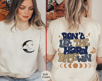 Lassen Sie die harten Tage nicht gewinnen T-Shirt, Buchliebhaber Shirt, positives Shirt, Motivations Shirt, trendiges gewelltes süßes Shirt, Geschenk für sie ihn - TC022