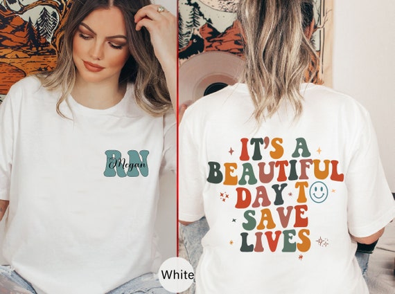It's A Beautiful Day To Save Lives Nurse T Shirt It's A Beautiful Day To Save Lives Nurse T Shirt