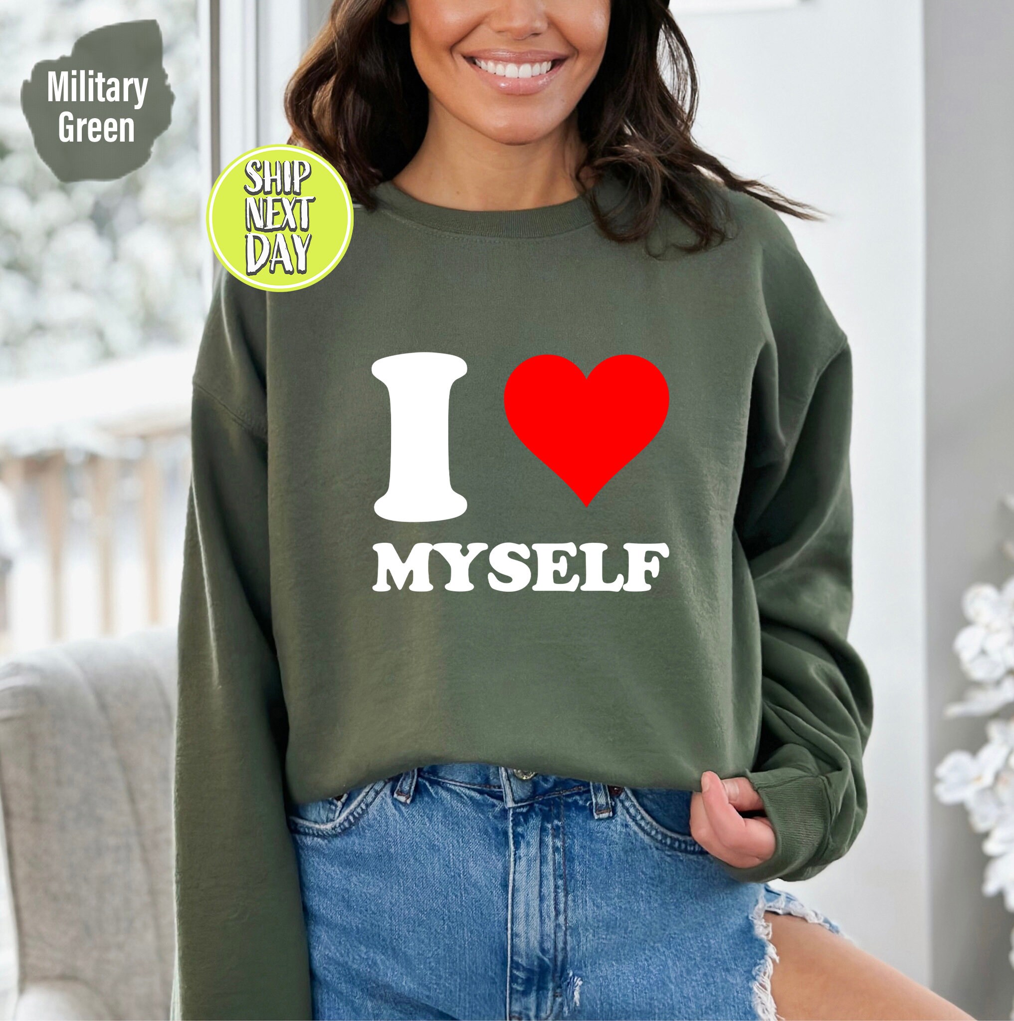 I Love Myself Sweatshirt and Hoodie, I Love Shirt, I Heart Myself
