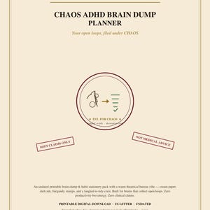 May include: A cream-colored printable planner page titled CHAOS ADHD BRAIN DUMP PLANNER. It features a central circular logo with a tangled-to-tidy graphic, text reading SOFT CLAIMS ONLY and NOT MEDICAL ADVICE, and footer details for US Letter size.
