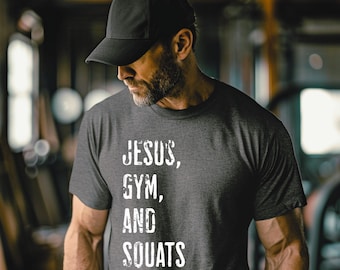 Christian Workout Shirt: Jesus, Gym, and Squats - Gift for Weightlifting, CrossFit, and Fitness Enthusiasts