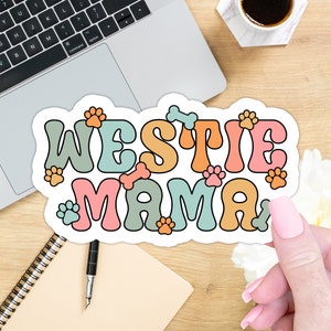 Westie Mama Sticker Gift, Westie Mom Laptop Sticker Gift, Westie Dog Owner Gift, Westie Dog Lover Gift, Westie Mom Water Bottle Sticker