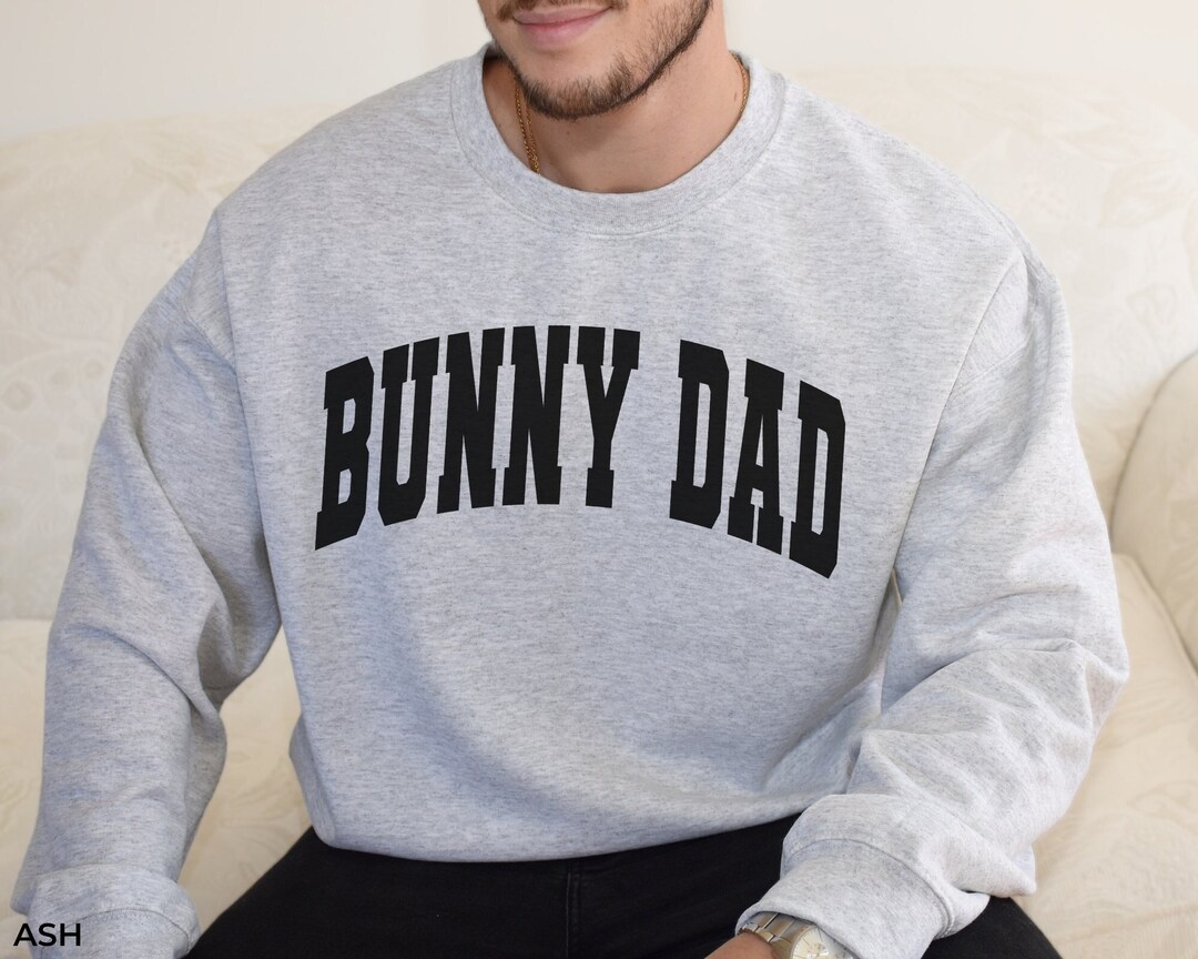 Bunny Dad Sweatshirt Gift, Funny Bunny Dad Shirt Gift, Bunny Owner Mens