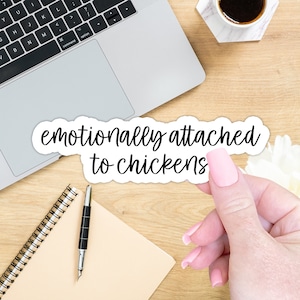 Emotionally Attached to Chickens Sticker Gift, Funny Chicken Lover Laptop Sticker Gift, Chicken Mom Owner Farm Water Bottle Sticker Gift