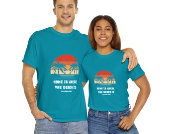 BEACH LIFE T SHIRTS for Beach Lovers Home is where the Beach is!