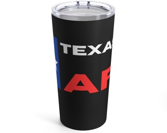 TEXAS AF TEXAS Proud 20 Oz tumbler
