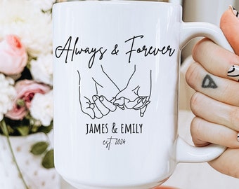 Always & Forever Mug, Personalized Couples Gift, Custom Wedding Gift, Engagement Gift, Anniversary Gift for Him and Her, Valentine's Day