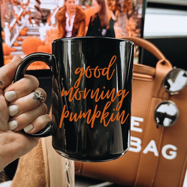 Good Morning Pumpkin Mug - Cute Fall Mug - Halloween Mug - Pumpkin Coffee Mug - PSL Mug - Pumpkin spice latte mug gift for her - Cottagecore