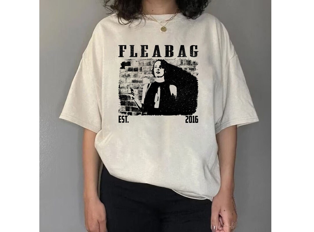 Fleabag T shirt Fleabag Shirt Fleabag Tees Fleabag Unisex Fleabag 