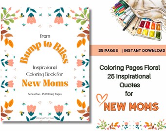 Bump to Bliss New Mother's Coloring Pages Floral Inspirational Quotes Printable