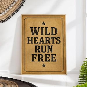 Wild Hearts Run Free Western Sign – Rustic Cowboy Wall Art, Country Quote Poster
